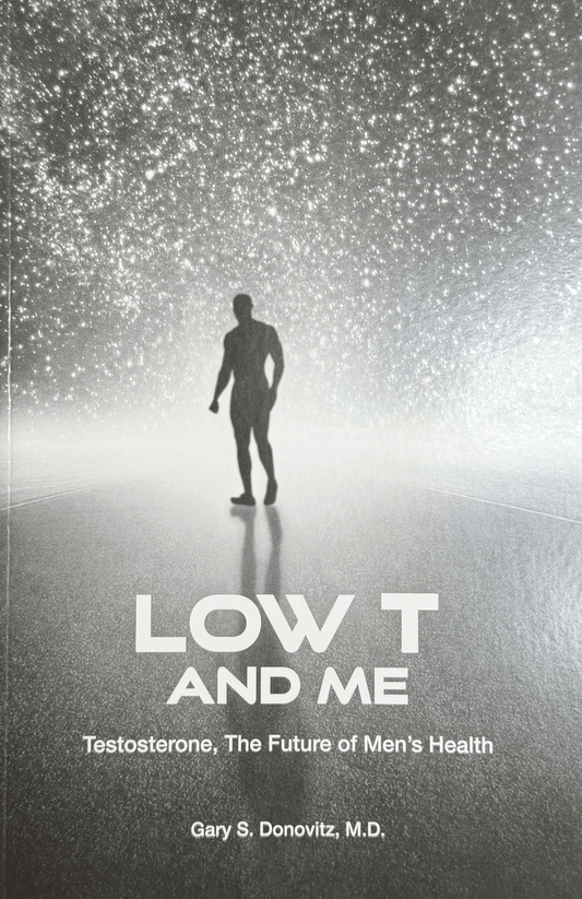 Low T and Me by Dr. Gary Donovitz, MD